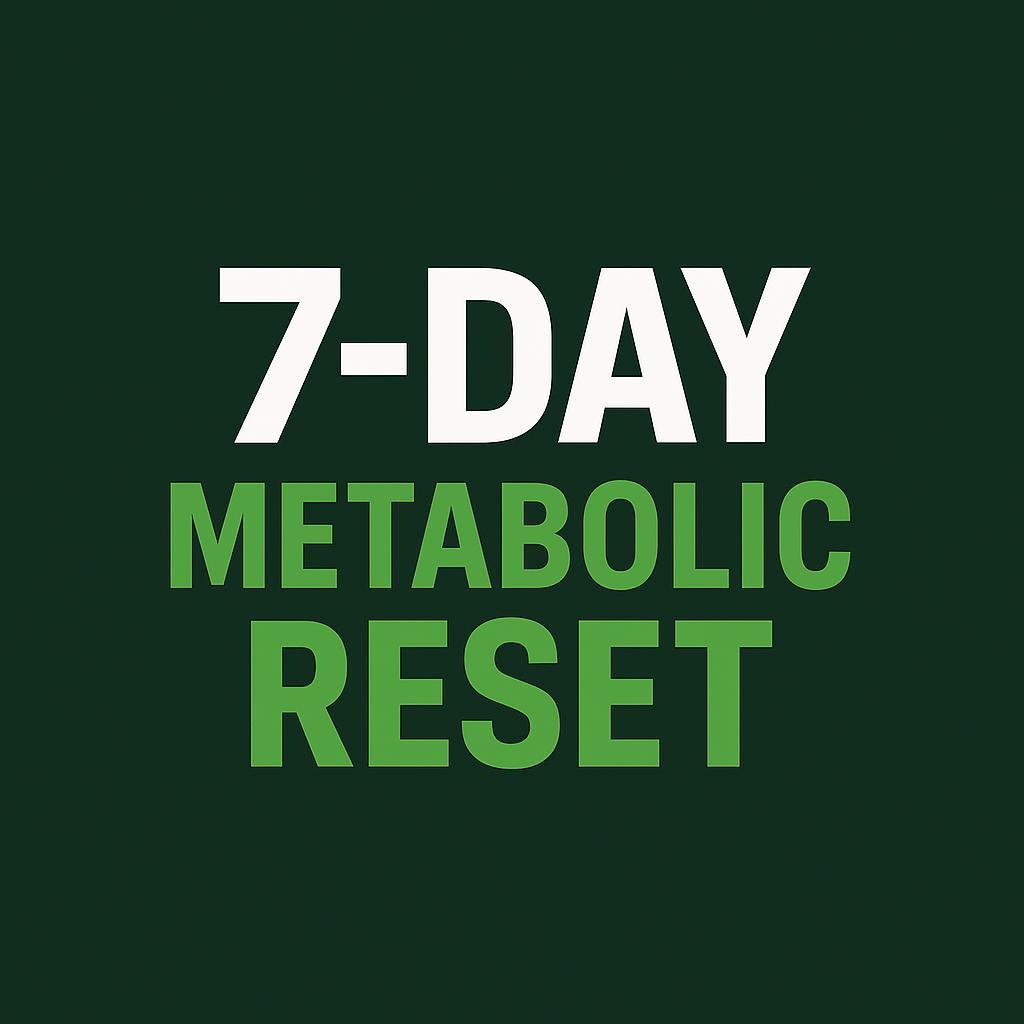 7 Day Metabolic Reset